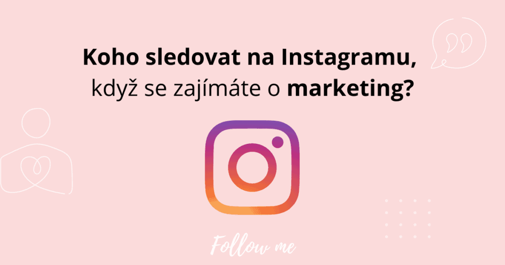 Koho z marketingu sledovat na Instagramu?